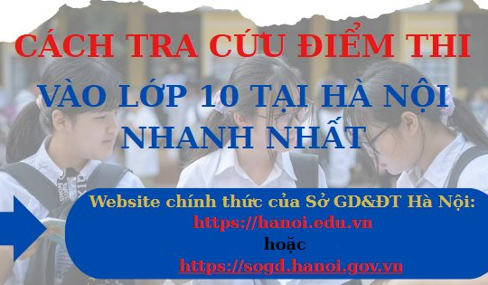 [Inforgraphic] Cách tra cứu điểm thi vào lớp 10 THPT tại Hà Nội
