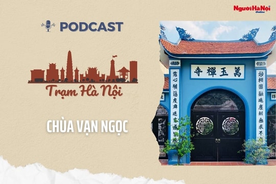 [Podcast] Chùa Vạn Ngọc – Cổ tự linh thiêng bên sông Hồng