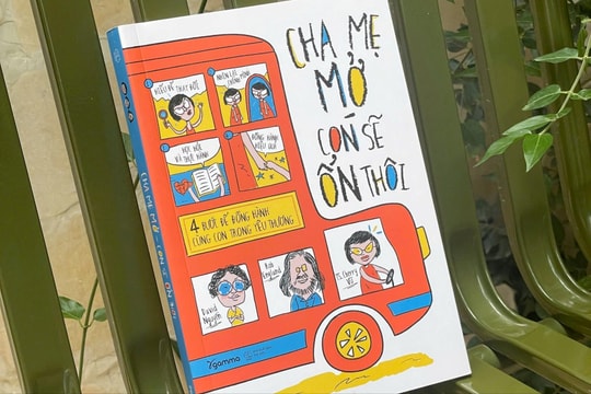 “Cha mẹ Mở – Con sẽ ổn thôi”: Gợi mở cách đồng hành cùng con thời hiện đại