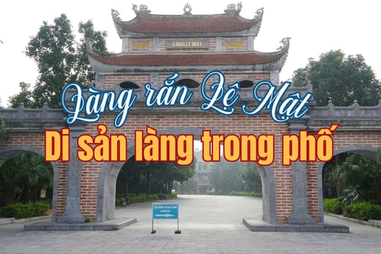 [Video] Làng rắn Lệ Mật: Di sản làng trong phố