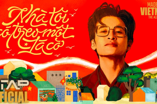 "Nhà tôi có treo một lá cờ" - MV mới của Hà Anh Tuấn rợp sắc cờ đỏ, gợi niềm tự hào Việt Nam