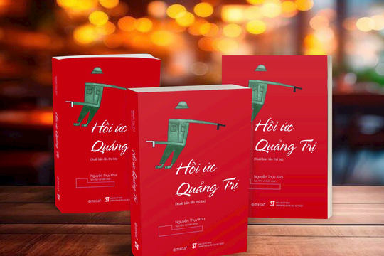 “Hồi ức Quảng Trị”: Nguồn sử liệu quý về cuộc chiến 81 ngày đêm Thành cổ