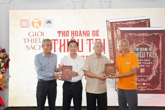 Ra mắt sách “Thơ Hoàng đế Thiệu Trị – Đỉnh cao nghệ thuật ngôn từ”