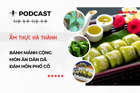 [Podcast] Bánh mảnh cộng – Món ăn dân dã đậm hồn phố cổ