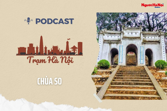 [Podcast] Chùa So – Điểm hẹn văn hóa, tâm linh xứ Đoài
