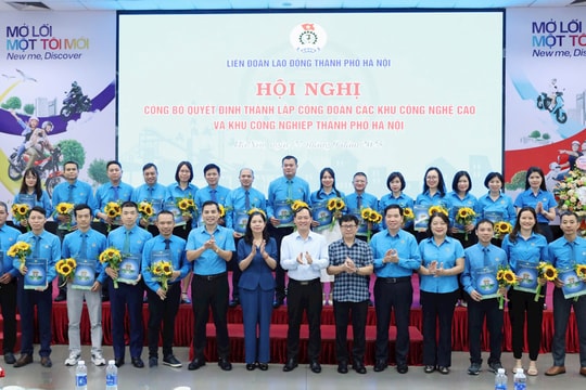 Hà Nội: Thành lập Công đoàn các Khu công nghệ cao và Khu công nghiệp