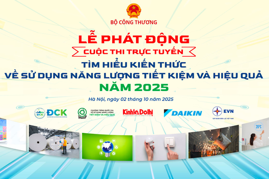 Phát động cuộc thi trực tuyến “Tìm hiểu kiến thức về sử dụng năng lượng tiết kiệm và hiệu quả năm 2025”