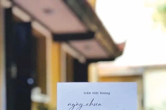 “Ngày chưa sương vội” - một cách tân thơ táo bạo của Trần Việt Hoàng “Ngày chưa sương vội” - một cách tân thơ táo bạo của Trần Việt Hoàng