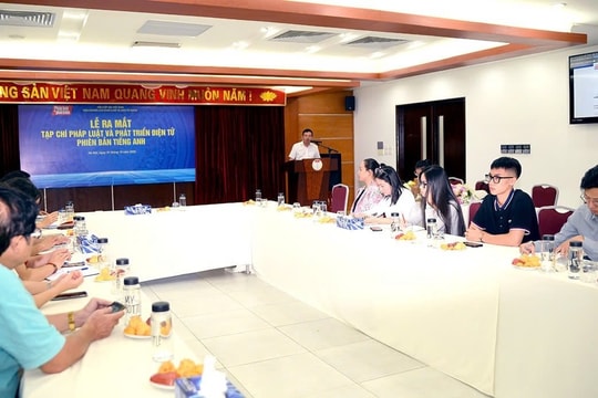 Ra mắt Tạp chí Pháp luật và Phát triển điện tử phiên bản tiếng Anh: Lan tỏa tri thức pháp lý Việt Nam ra thế giới