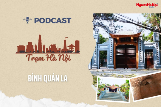 [Podcast] Đình Quán La – Di tích đặc biệt với khu hầm ngầm dưới đình cổ