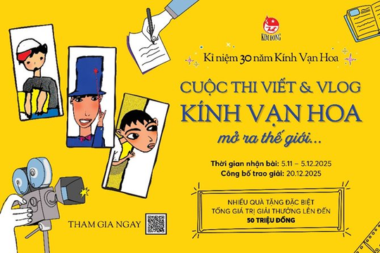 Phát động cuộc thi “Kính Vạn Hoa mở ra thế giới…”