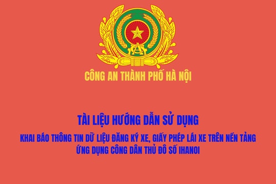 [Infographic] Hướng dẫn khai báo thông tin dữ liệu đăng ký xe, giấy phép lái xe trên iHanoi
