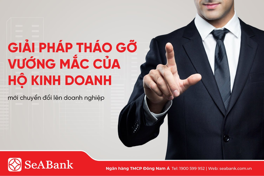 SeABank ra mắt giải pháp hỗ trợ doanh nghiệp mới chuyển đổi từ hộ kinh doanh