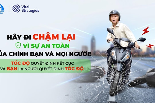 Hãy đi chậm lại, vì sự an toàn của chính bạn và mọi người