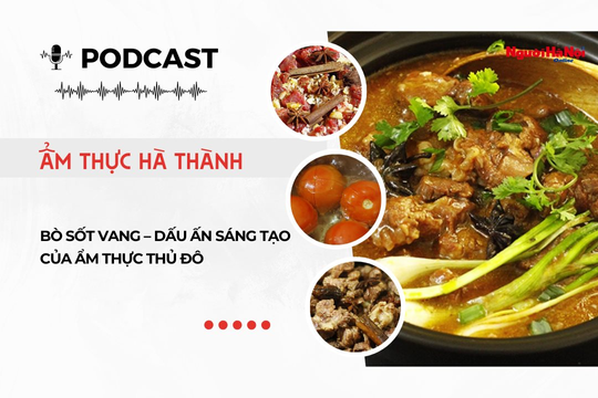 [Podcast] Bò sốt vang – Dấu ấn sáng tạo của ẩm thực Thủ đô