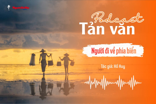 [Podcast] Tản văn: Người đi về phía biển