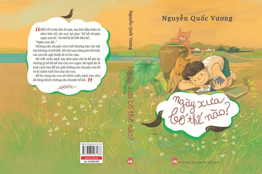 Khi con hỏi, bố kể chuyện tuổi thơ