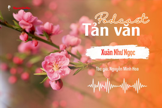 [Podcast] Tản văn: Xuân như ngọc