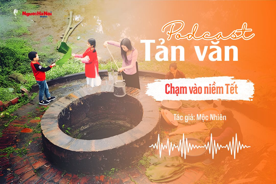 [Podcast] Tản văn: Chạm vào niềm Tết