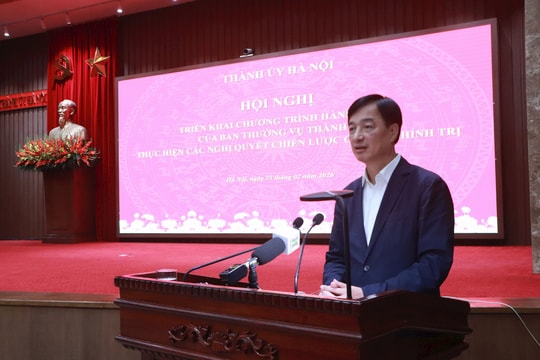 Hà Nội tập trung triển khai hiệu quả các nghị quyết chiến lược của Bộ Chính trị