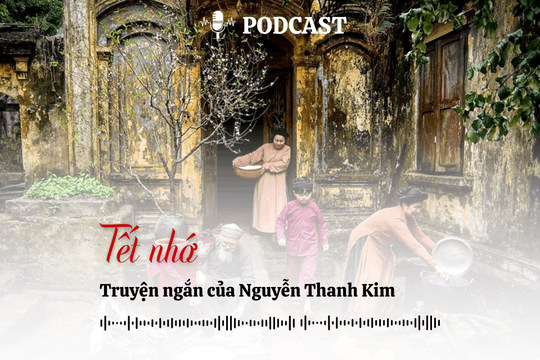 [Podcast] Truyện ngắn: Tết nhớ