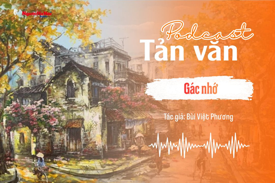 [Podcast] Tản văn: Gác nhớ