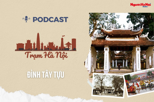 [Podcast] Đình Tây Tựu - Điểm đến của lễ hội Đăm đặc sắc ở Hà Nội