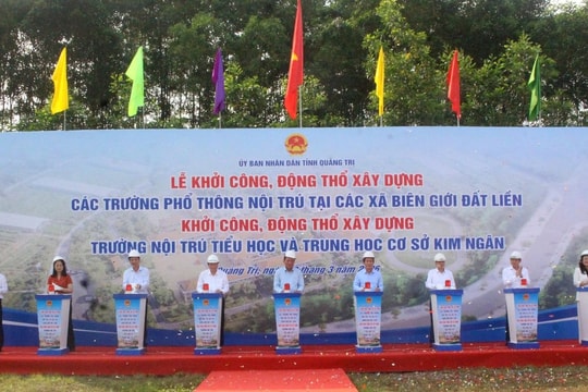 Quảng Trị khởi công, động thổ xây dựng 11 trường nội trú liên cấp TH và THCS ở các xã biên giới