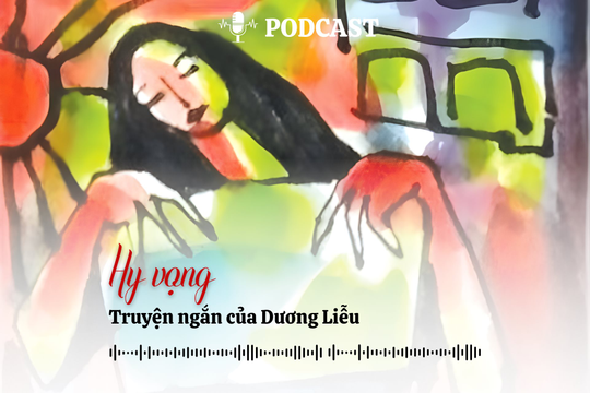 [Podcast] Truyện ngắn: Hy vọng (Kỳ 1)