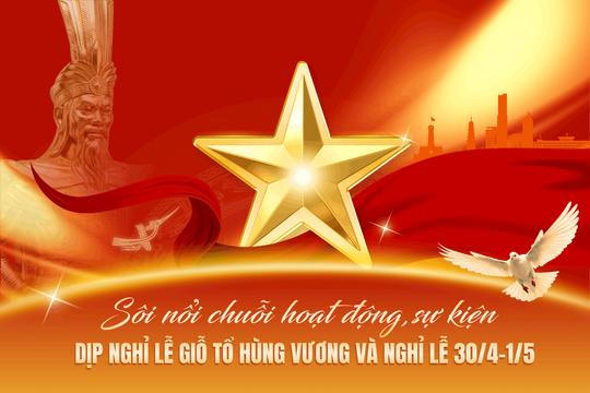 [Infographic] Sôi nổi chuỗi hoạt động, sự kiện dịp nghỉ lễ giỗ Tổ Hùng Vương và 30/4-1/5