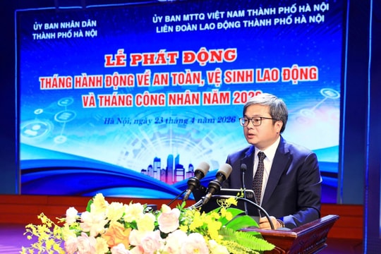 Hà Nội phát động Tháng hành động an toàn vệ sinh lao động và Tháng Công nhân 2026