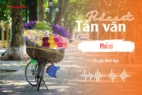 [Podcast] Tản văn: Phố cũ