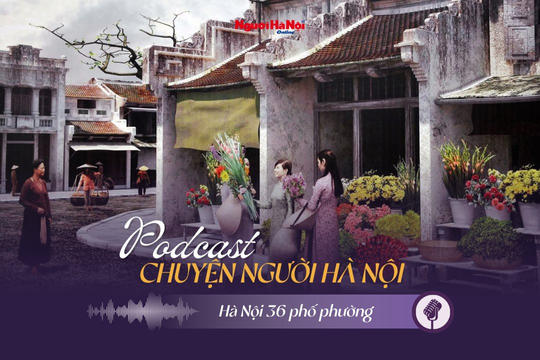 [Podcast] Hà Nội 36 phố phường