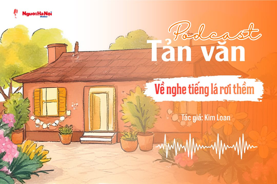 [Podcast] Tản văn: Về nghe tiếng lá rơi thềm