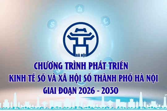 [Infographic] Chương trình phát triển kinh tế số và xã hội số thành phố Hà Nội giai đoạn 2026 - 2030