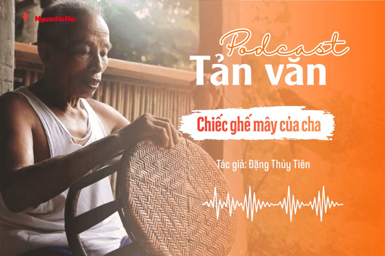 [Podcast] Tản văn: Chiếc ghế mây của cha
