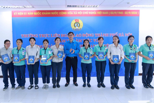 Công đoàn Thủ đô: Đồng hành, chăm lo để người lao động thêm vững tin
