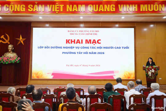 Tây Hồ khai mạc lớp bồi dưỡng nghiệp vụ công tác Hội Người cao tuổi năm 2026
