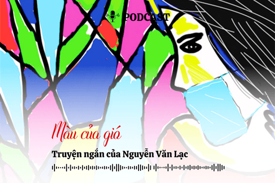 [Podcast] Truyện ngắn: Màu của gió (Kỳ 2)