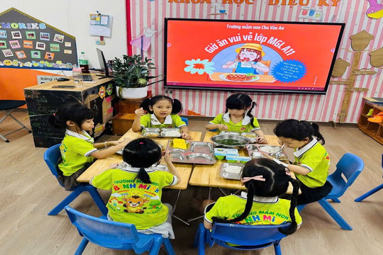 Trường Mầm non Chu Văn An: Mỗi bữa ăn là một hành trình nuôi dưỡng yêu thương