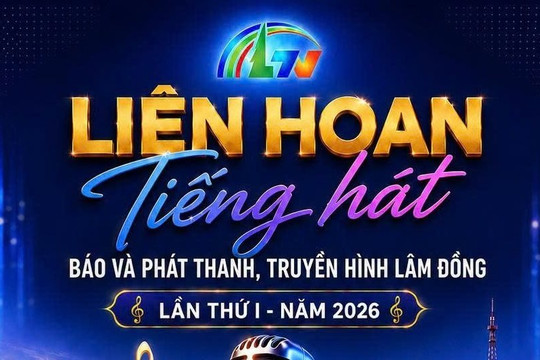 Khởi động Liên hoan "Tiếng hát Báo và Phát thanh, Truyền hình Lâm Đồng" lần thứ I - năm 2026