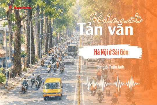 [Podcast] Tản văn: Hà Nội ở Sài Gòn