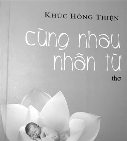 “Cùng nhau nhân từ” và hồn thơ trẻ Khúc Hồng Thiện