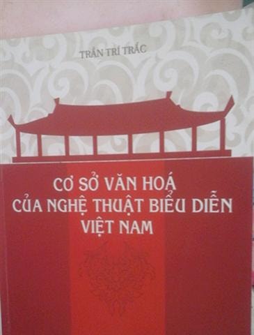 Vài cảm nhận về cuốn “Cơ sở văn hóa của nghệ thuật biểu diễn Việt Nam”