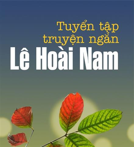 Chữ “YÊU” trong tuyển tập  truyện ngắn Lê Hoài Nam