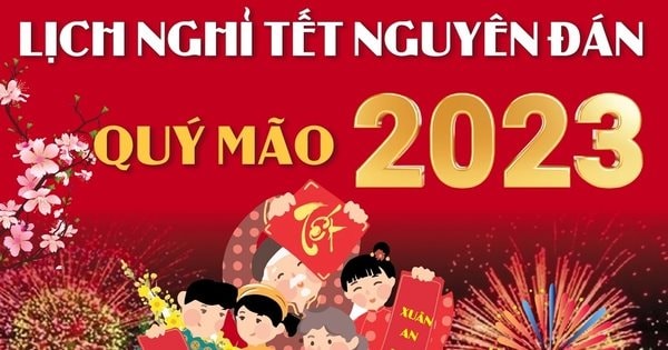 Lịch nghỉ Tết Âm lịch 2023 kéo dài 07 ngày