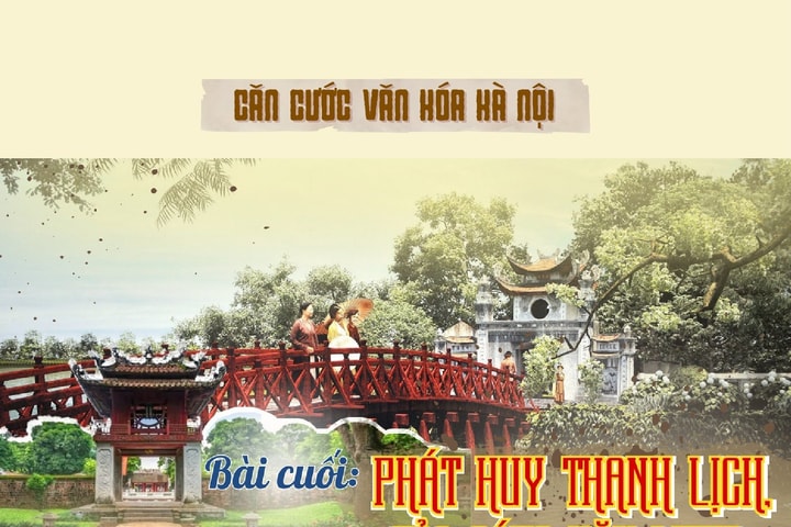 Bài cuối: Phát huy thanh lịch, tỏa sáng văn minh