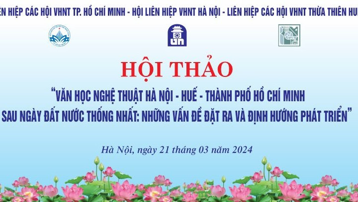 Nhìn nhận sâu sắc, toàn diện nền VHNT 3 thành phố Hà Nội – Huế - TP Hồ Chí Minh 50 năm sau ngày đất nước thống nhất