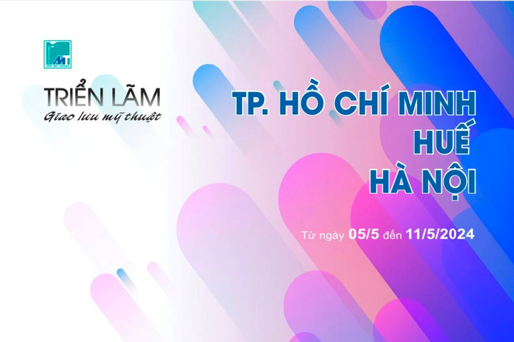 Triển lãm giao lưu mỹ thuật TP. Hồ Chí Minh - Huế - Hà Nội