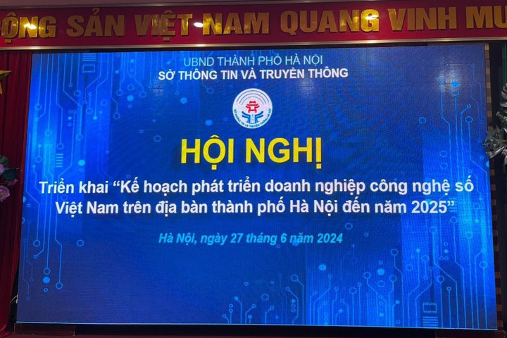 Hội nghị triển khai “Kế hoạch phát triển doanh nghiệp công nghệ số Việt Nam trên địa bàn TP. Hà Nội đến năm 2025”